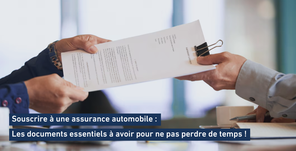 Quels documents pour souscrire à une assurance automobile ?